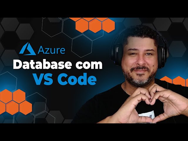 MS AZURE: Como Gereciar Banco de Dados com VS Code