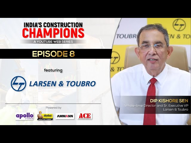 India's Construction Champions | Episode 8 | Larsen & Toubro | Construction Worlds Web Series