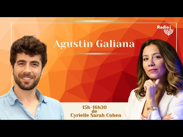 Agustin Galiana est l'invité de Cyrielle Sarah Cohen sur Radio J