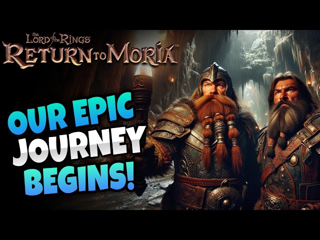 Return to Moria - Our Epic Journey Begins! (PART 1)