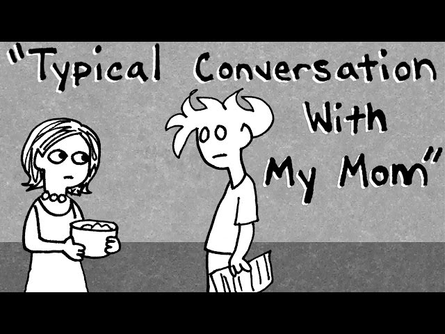 "A Typical Conversation With My Mom" Tales Of Mere Existence