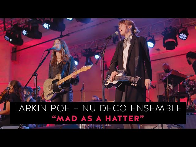 Larkin Poe & @NuDecoEnsemble - "Mad As A Hatter" (Live In Concert)