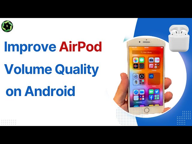 Low Bluetooth Volume - Improve Volume Quality of Airpod in Android Phone