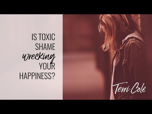 Is Toxic Shame Ruining Your Happiness? - Terri Cole