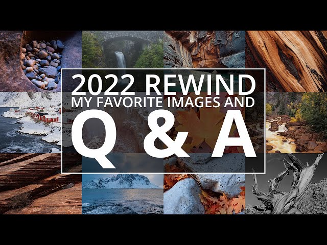 2022 Rewind | Q&A And My Favorite Images Of The Year