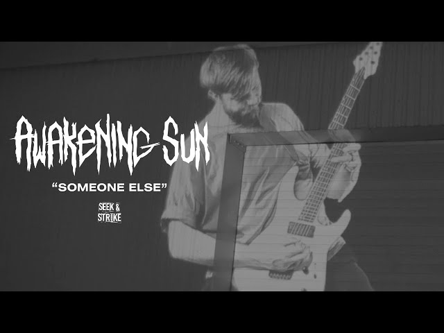 Awakening Sun - "Someone Else" (Official Music Video)