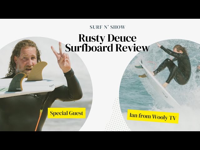Rusty "Deuce" Surfboard Review with Ian from Wooly TV