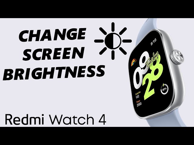 How To Adjust Screen Brightness On Redmi Watch 4