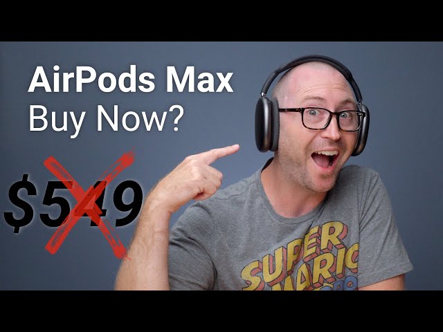 Should You Buy AirPods Max Now? Does a HUGE price drop make the AirPods Max Worth it?