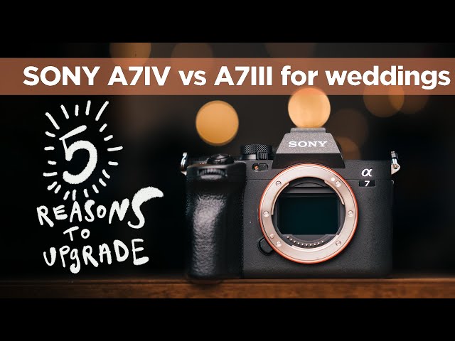 5 reasons to upgrade from Sony A7III to A7IV for wedding photography