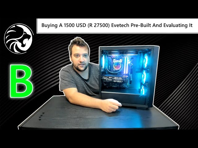 Buying A 1500 USD (R 27500) Evetech Pre-Built And Evaluating It
