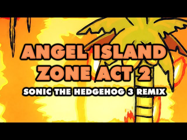 Sonic the Hedgehog 3 - Angel Island Zone Act 2 (Remix)