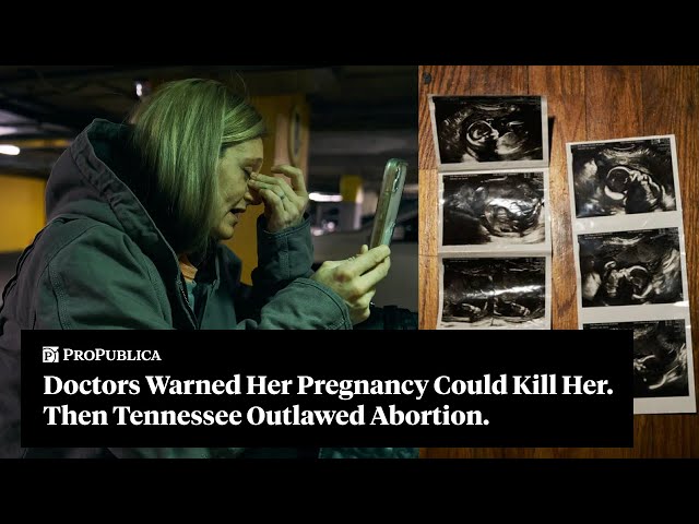 She Faced a Life-Threatening Pregnancy Under Tennessee’s Abortion Ban