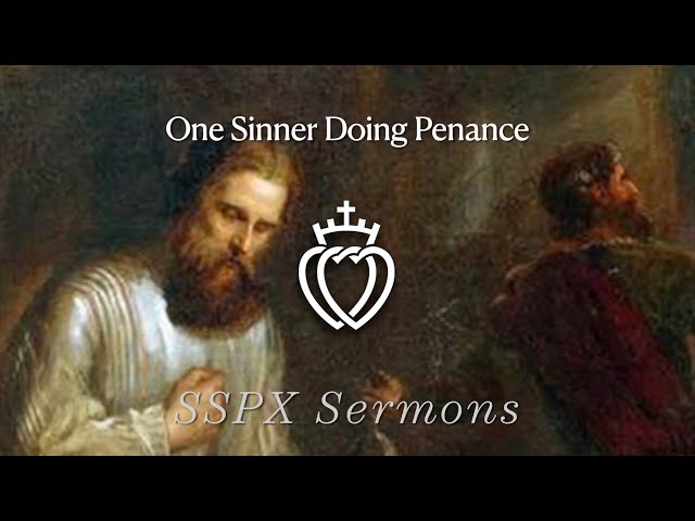 One Sinner Doing Penance - SSPX Sermons