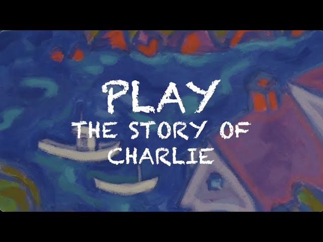 Play: The Story of Charlie