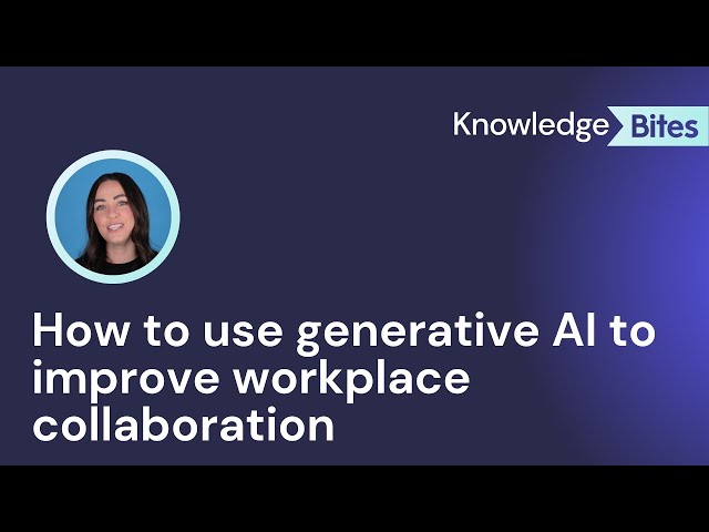 How to use generative AI to improve workplace collaboration