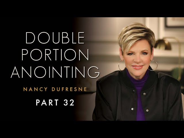 447 | Double Portion Anointing, Part 32