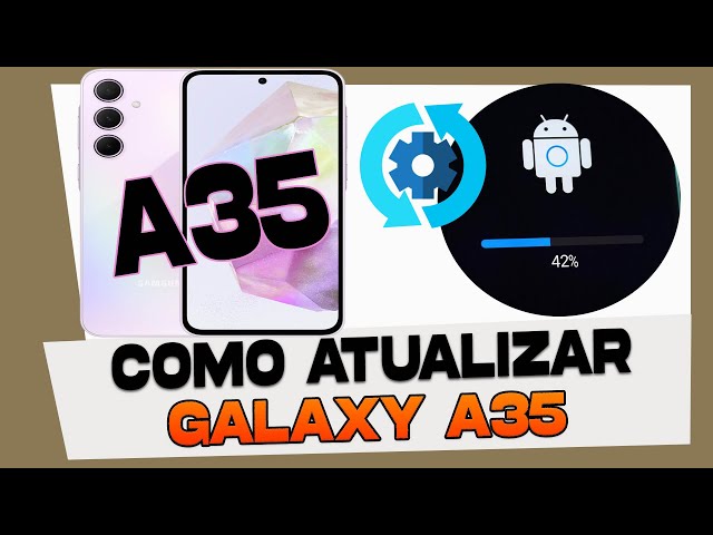 Como Atualizar o Samsung Galaxy A35