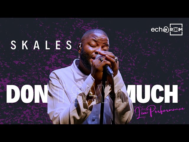 Skales - Dont say much | ECHOOROOM LIVE PERFORMANCE