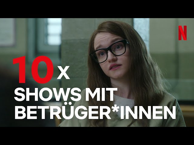 Von Inventing Anna bis Tinder-Schwindler | 10 Betrüger-Shows, die Du kennen musst | Netflix