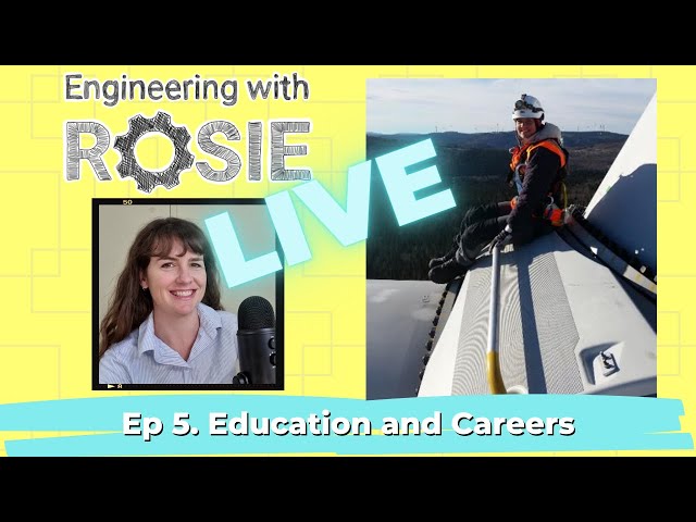 Renewable Energy Engineering Education | Engineering with Rosie Live Ep. 5