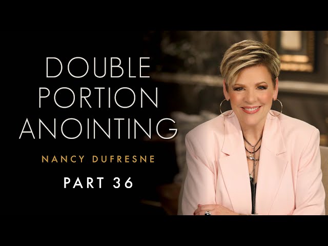 451 | Double Portion Anointing, Part 36