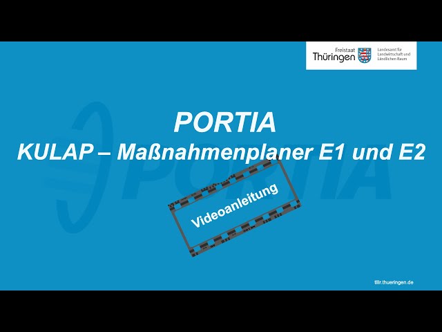 PORTIA-Videoanleitung: Vorstellung des KULAP-Maßnahmenplaners für die Maßnahmen E1 und E2