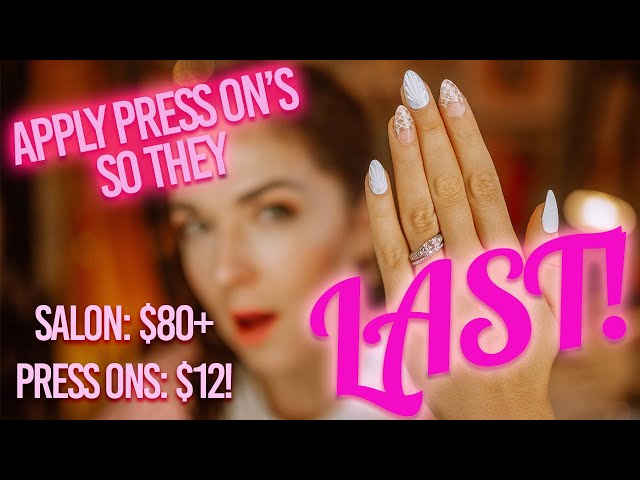 PRESS ON NAILS TUTORIAL: HOW TO GET SALON NAILS AT HOME + MAKE THEM LAST!