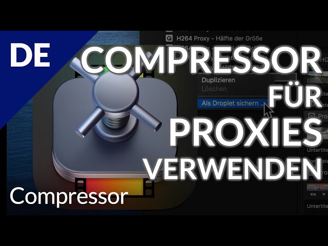 Compressor nutzen für die Erstellung von Proxies zur Verwendung in Final Cut Pro