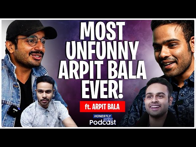 The MOST UNFUNNY ARPIT BALA EVER On A Podcast