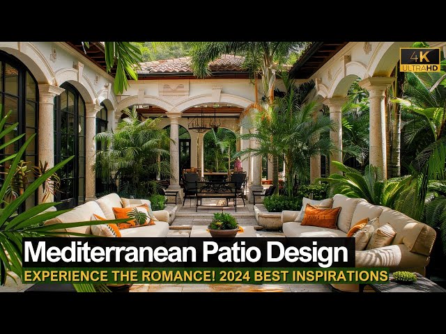 Experience the Romance of Mediterranean Patio Designs to Fall in Love With