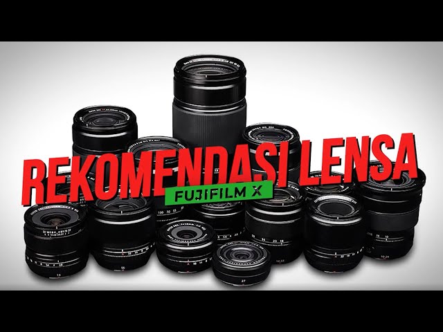 Rekomendasi lensa untuk kamera Fujifilm X