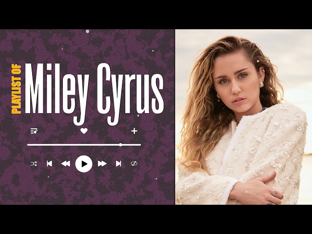 Miley Cyrus Songs 2024 - Best Songs Collection 2024 - Miley Cyrus Greatest Hits Songs Of All Time