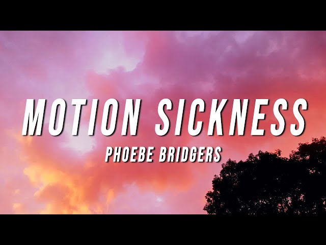 Phoebe Bridgers - Motion Sickness (Lyrics)