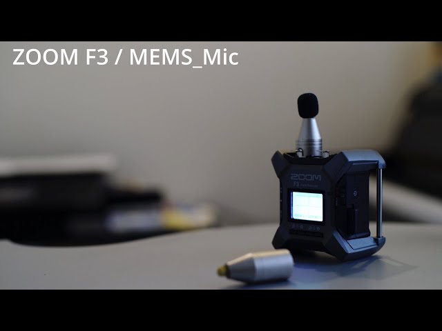 Zoom F3 / MEMS microphone     Recording sample of my own microphone
