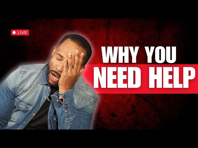 Why You Need Help || Coach Ken Canion
