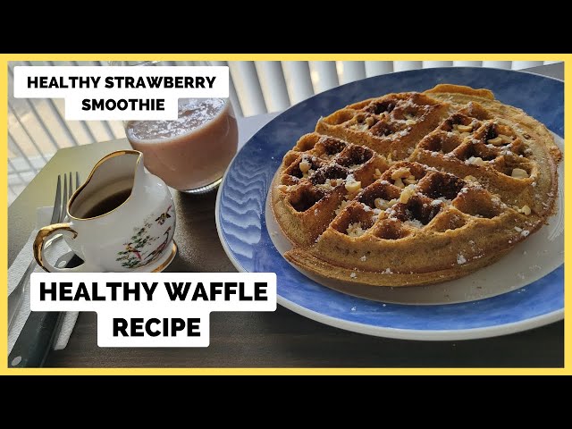 Healthy Breakfast | Vegan Waffle Recipe | Strawberry Banana Protein Smoothie | Plant Based Breakfast