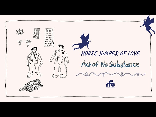 Horse Jumper of Love - “Act of No Substance” (Official Audio)