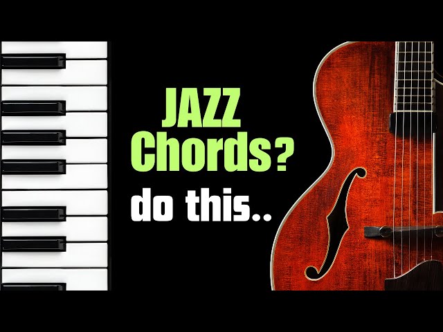 Play better JAZZ CHORDS | understand Chord Families