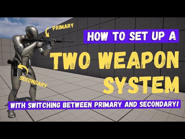 How To Set Up A Two Weapon System - Unreal Engine 5 Tutorial