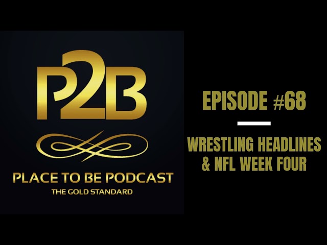 Wrestling Headlines & 2011 NFL Week Four I Place to Be Podcast #68 | Place to Be Wrestling Network