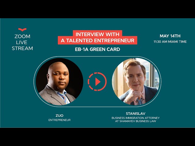 INTERVIEW WITH A TALENTED ENTERPRENUER. EB-1A GREEN CARD