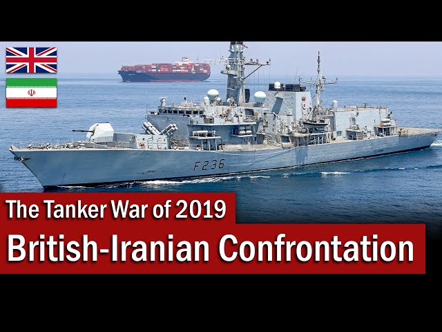 The British-Iranian Confrontation of 2019: The Tanker War