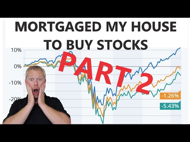 How I Use A Mortgage To Buy Stocks  ||  Part 2
