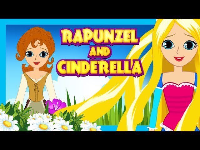 Rapunzel and Cinderella - Fairy Tales For Kids | Kids Story - Full