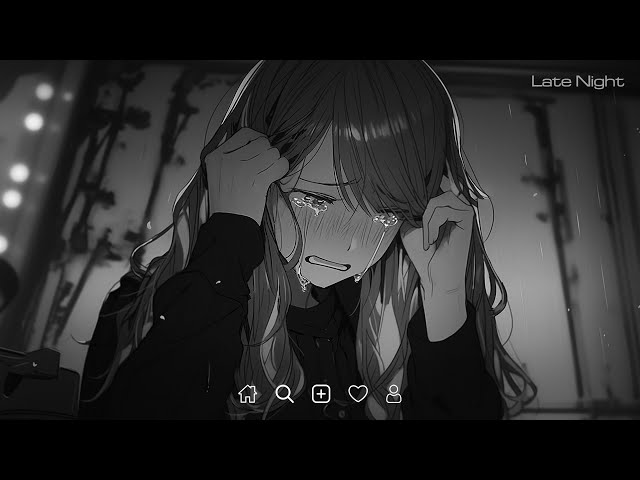 Love Is Gone...  - Slowed sad songs playlist 2023 - Sad songs that make you cry#latenight