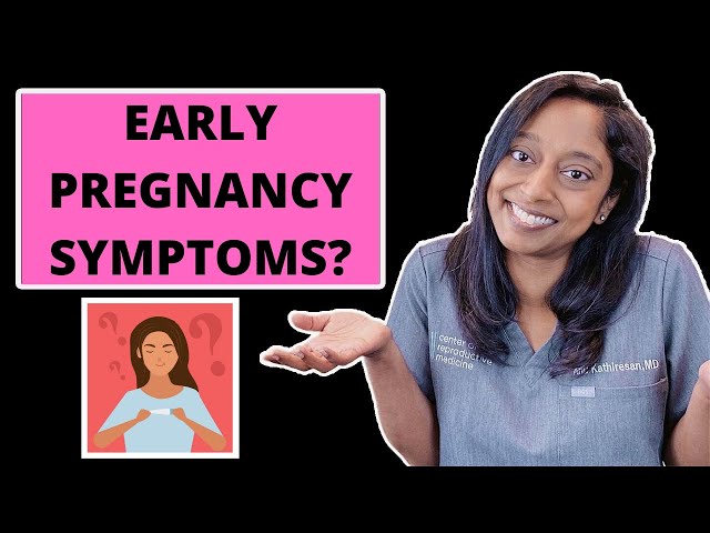 EARLY PREGNANCY SYMPTOMS?