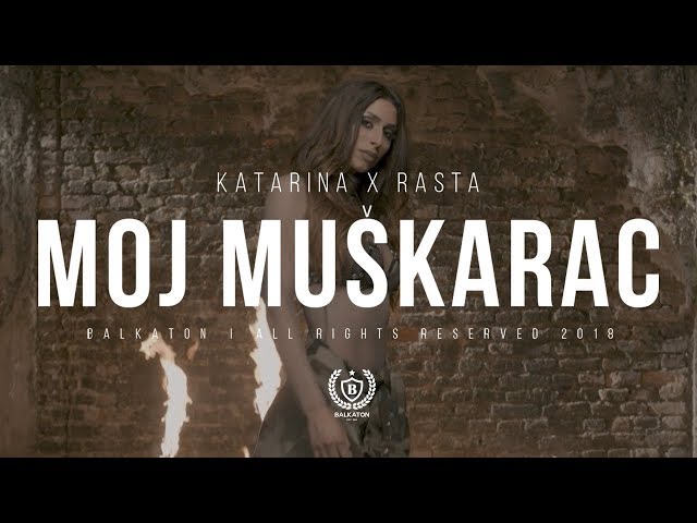 Katarina Didanovic x Rasta - Moj Muskarac (Official Video)