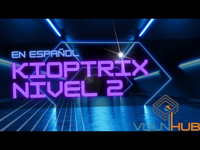 Hackeando KIOPTRIX nivel 2 // Tutorial COMPLETO en ESPAÑOL