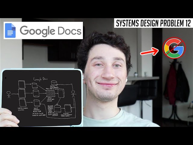 12: Design Google Docs/Real Time Text Editor | Systems Design Interview Questions With Ex-Google SWE